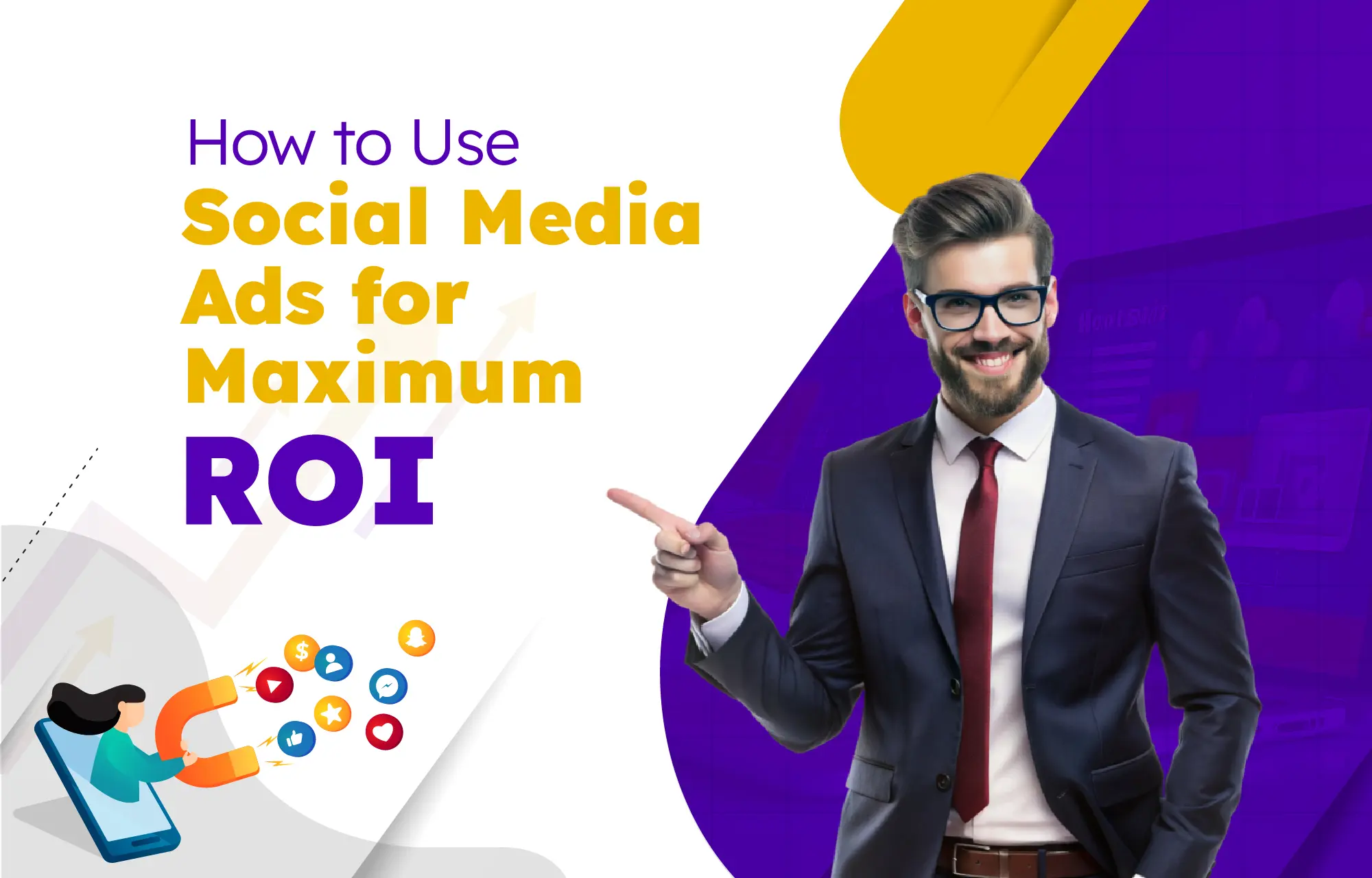 How to Use Social Media Ads for Maximum ROI 